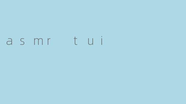 asmr tui
